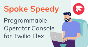 Spoke Speedy - Operator Console for Twilio Flex